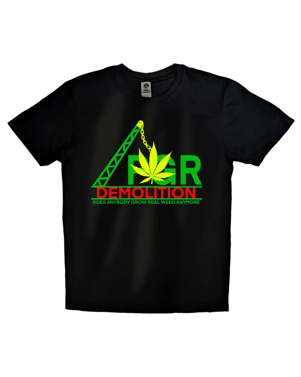 PGR Demolition – “Does Anybody Grow Real Weed Anymore?” T-Shirt by GrizzlySlapz (Black or White, Adult Unisex)